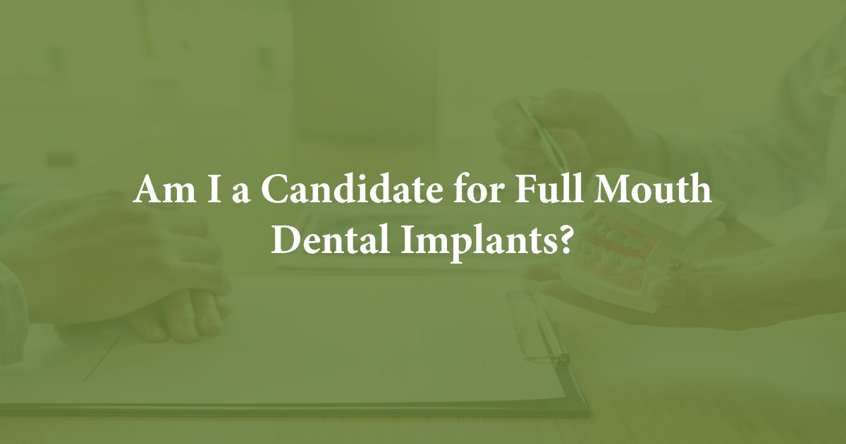 Am I a Candidate for Full Mouth Dental Implants? at Southwest Oral Surgery